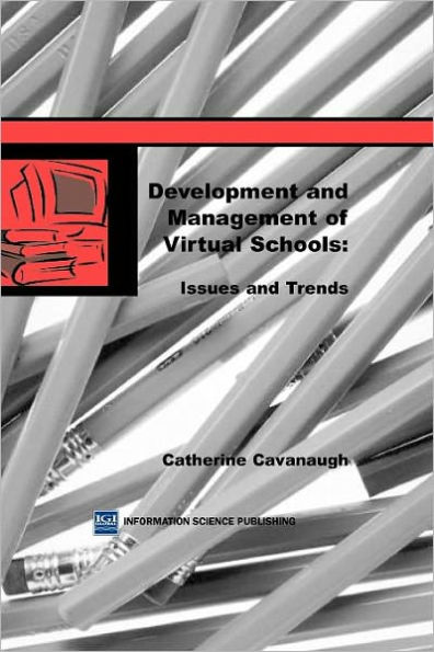 Development and Management of Virtual Schools: Issues and Trends / Edition 1