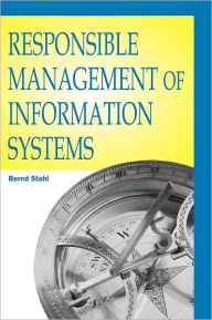 Title: Responsible Management of Information Systems, Author: Bernd Carsten Stahl