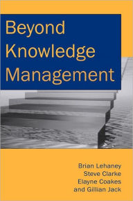Title: Beyond Knowledge Management, Author: Brian Lehaney