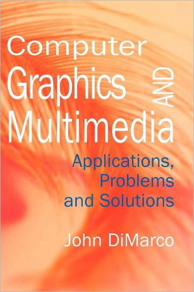 Computer Graphics and Multimedia: Applications, Problems and Solutions