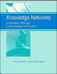 Title: Knowledge Networks: Innovation Through Communities of Practice, Author: Paul Hildreth