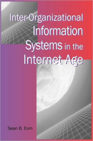 Title: Inter-Organizational Information Systems in the Internet Age, Author: Sean B. Eom