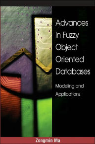 Advances in Fuzzy Object- Oriented Databases: Modeling and Applications