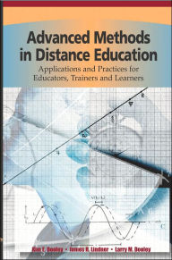 Title: Advanced Methods in Distance Education: Applications and Practices for Educators, Administrators, and Learners / Edition 1, Author: Kim E. Dooley