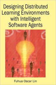 Title: Designing Distributed Learning Environments with Intelligent Software Agents, Author: Fuhua Lin