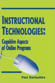 Title: Instructional Technologies: Cognitive Aspects of Online Programs, Author: Paul Darbyshire