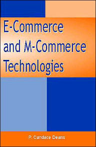Title: E-Commerce and M-Commerce Technologies, Author: P. Candace Deans
