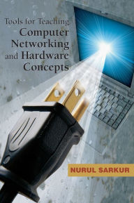 Title: Tools for Teaching Computer Networking and Hardware Concepts, Author: Nurul Sarkar