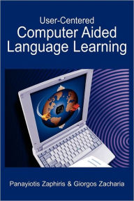 Title: User-Centered Computer Aided Language Learning, Author: Panayiotis Zaphiris