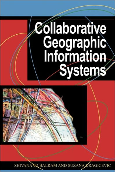 Collaborative Geographic Information Systems