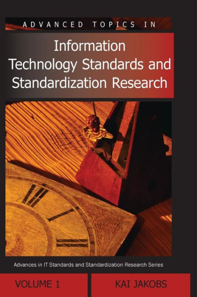 Advanced Topics in Information Technology Standards and Standardization Research, Volume 1