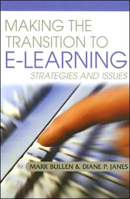 Making the Transition to E-Learning: Strategies and Issues / Edition 1