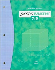 Title: Saxon Math 7/6: Solution Manual 2004 / Edition 1, Author: Houghton Mifflin Harcourt