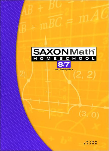 Saxon Math 8/7 Homeschool: Student Edition 3rd Edition 2005 / Edition 1
