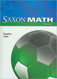 Title: Saxon Math Course 1: Student Edition 2007 / Edition 1, Author: Houghton Mifflin Harcourt