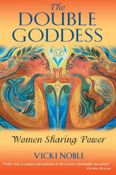 The Double Goddess: Women Sharing Power