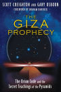 The Giza Prophecy: The Orion Code and the Secret Teachings of the Pyramids