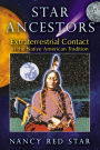 Star Ancestors: Extraterrestrial Contact in the Native American Tradition