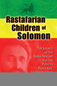 Title: Rastafarian Children of Solomon: The Legacy of the Kebra Nagast and the Path to Peace and Understanding, Author: Gerald Hausman