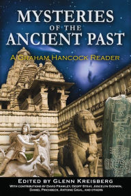 Title: Mysteries of the Ancient Past: A Graham Hancock Reader, Author: Glenn Kreisberg