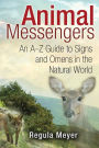 Animal Messengers: An A-Z Guide to Signs and Omens in the Natural World