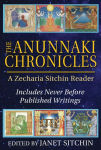 Alternative view 1 of The Anunnaki Chronicles: A Zecharia Sitchin Reader