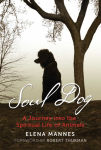 Alternative view 1 of Soul Dog: A Journey into the Spiritual Life of Animals