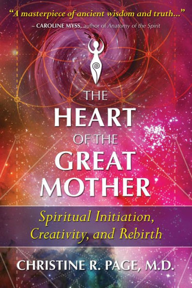 the Heart of Great Mother: Spiritual Initiation, Creativity, and Rebirth