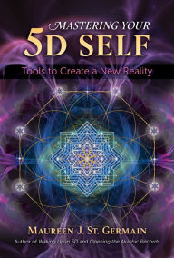 Free torrents to download books Mastering Your 5D Self: Tools to Create a New Reality FB2 DJVU CHM 9781591433989