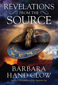 Title: Revelations from the Source, Author: Barbara Hand Clow