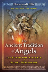 Title: The Ancient Tradition of Angels: The Power and Influence of Sacred Messengers, Author: Normandi Ellis