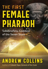 Book forum download The First Female Pharaoh: Sobekneferu, Goddess of the Seven Stars by Andrew Collins