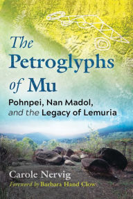 It books free download pdf The Petroglyphs of Mu: Pohnpei, Nan Madol, and the Legacy of Lemuria 9781591434474 CHM PDF