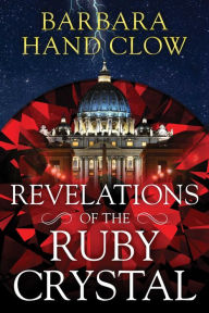 Title: Revelations of the Ruby Crystal, Author: Barbara Hand Clow