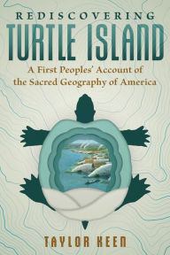 Free books free download Rediscovering Turtle Island: A First Peoples' Account of the Sacred Geography of America ePub FB2 PDF