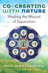 Alternative view 1 of Co-Creating with Nature: Healing the Wound of Separation