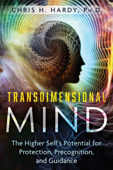 Transdimensional Mind: The Higher Self's Potential for Protection, Precognition, and Guidance