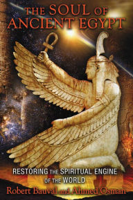 Title: The Soul of Ancient Egypt: Restoring the Spiritual Engine of the World, Author: Robert Bauval