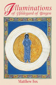 Title: Illuminations of Hildegard of Bingen, Author: Matthew Fox