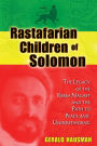 Rastafarian Children of Solomon: The Legacy of the Kebra Nagast and the Path to Peace and Understanding