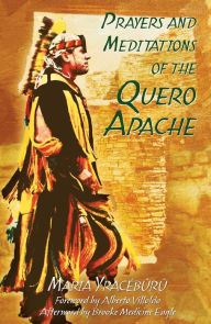 Title: Prayers and Meditations of the Quero Apache, Author: Maria Yracébûrû