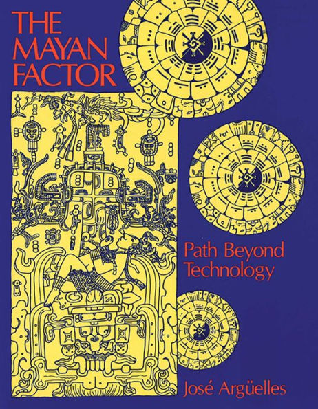 The Mayan Factor: Path Beyond Technology