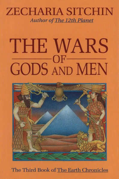 The Wars of Gods and Men: Book III of the Earth Chronicles