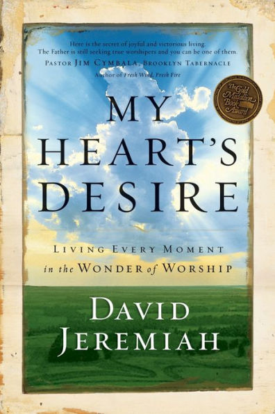 My Heart's Desire: Living Every Moment in the Wonder of Worship