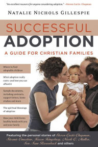 Title: Successful Adoption: A Guide for Christian Families, Author: Natalie Gillespie