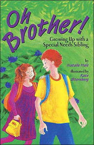 Title: Oh, Brother!: Growing up with a Special Needs Sibling, Author: Natalie Hale