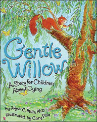 Title: Gentle Willow: A Story for Children about Dying, Author: Joyce C. Mills