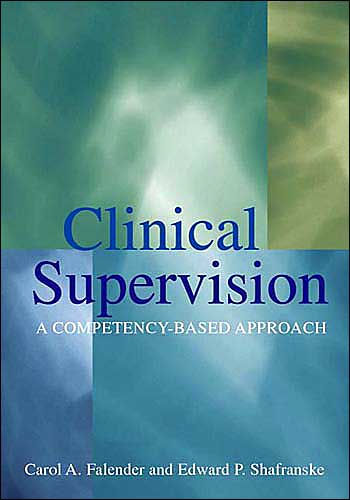 Clinical Supervision: A Competency-Based Approach / Edition 1