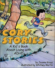 Title: Cory Stories: A Kid's Book About Living with ADHD, Author: Jeanne Kraus