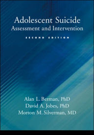 Title: Adolescent Suicide: Assessment and Intervention / Edition 2, Author: Alan L. Berman